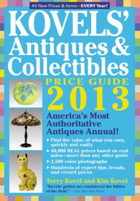 Kovels' antiques & collectibles price guide 2013