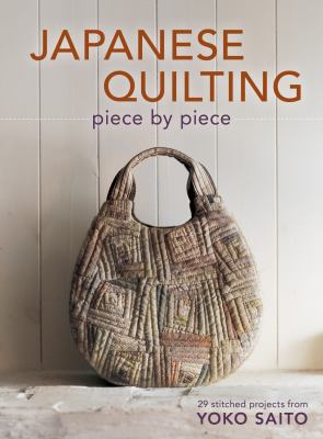 Japanese quilting : piece by piece