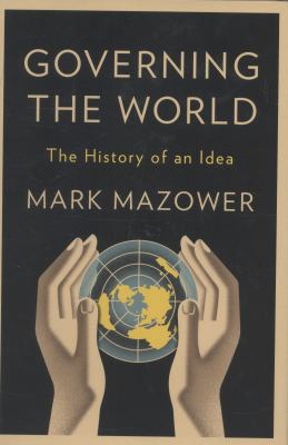 Governing the world : the history of an idea