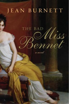 The bad Miss Bennet : a Pride and Prejudice novel