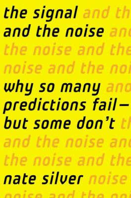 The signal and the noise : why so many predictions--fail but some don't