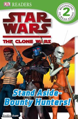 Star Wars, the clone wars. Stand aside-- bounty hunters! /