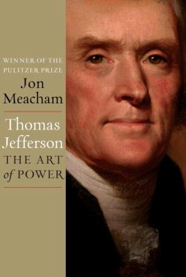 Thomas Jefferson : the art of power