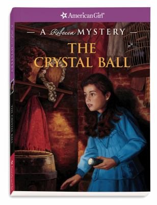 The crystal ball : a Rebecca mystery