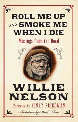 Roll me up and smoke me when I die : musings from the road