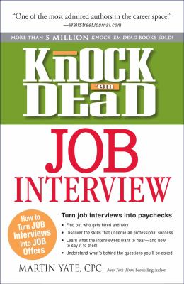 Knock 'em dead job interview : how to turn job interviews into job offers