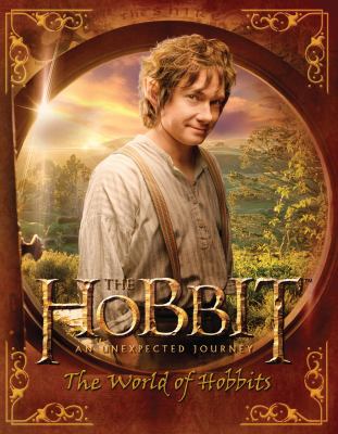 The Hobbit: the unexpected journey : the world of the hobbits