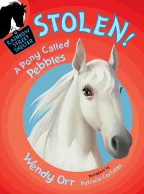 Stolen!: a pony called Pebbles