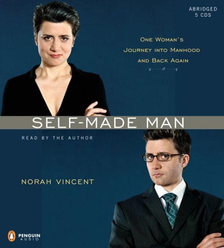 Self-made man : one woman's journey into manhood and back again