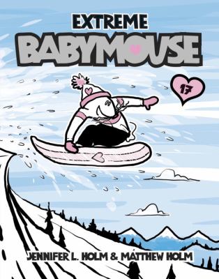 Babymouse. Vol. 17, Extreme Babymouse