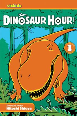 Dinosaur hour!. Vol. 1 /