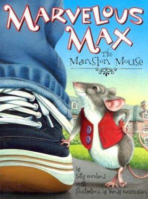 Marvelous Max, the mansion mouse