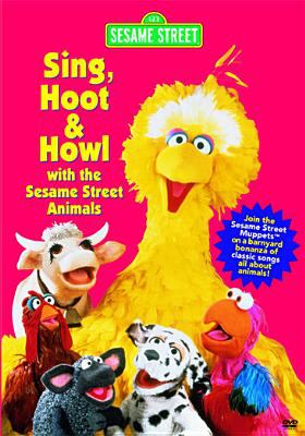 Sing, hoot & howl : with the Sesame Street animals