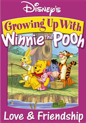 Growing up with Winnie the Pooh. Love & friendship.