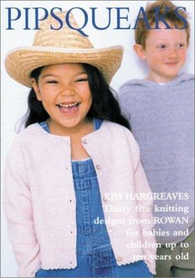 Pipsqueaks : thirty five knitting designs for babies and children up to ten years old