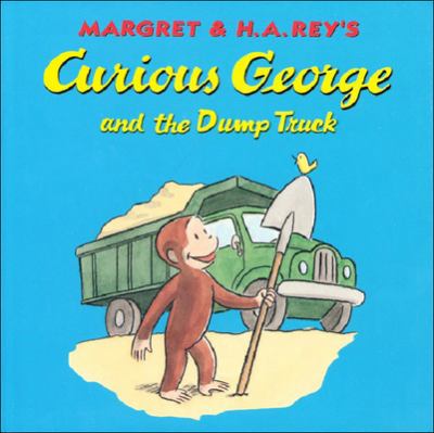 Margret & H.A. Rey's Curious George and the dump truck