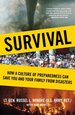 Survival : how a culture of preparedness can save you and your family from disasters