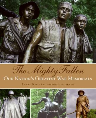 The mighty fallen : our nation's greatest war memorials