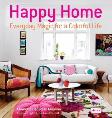 Happy home : everyday magic for a colorful life