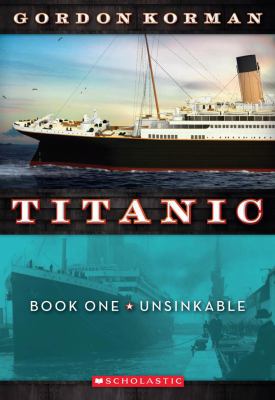 Titanic. Book one, Unsinkable /