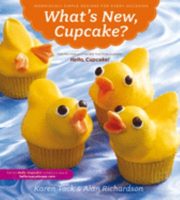 What's new, cupcake? : [ingeniously simple designs for every occasion]