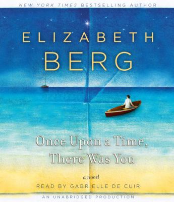 Once upon a time, there was you : a novel