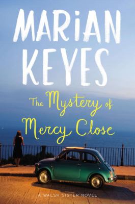 The mystery of Mercy Close : a Walsh sister novel