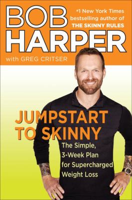 Jumpstart to skinny : the simple 3-week plan for supercharged weight loss