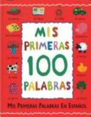 Mis primeras 100 palabras : mis primeras palabras en español