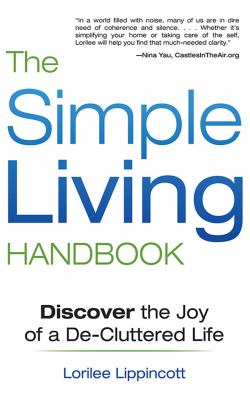 The simple living handbook : discover the joy of a de-cluttered life