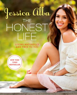 The honest life : living naturally and true to you