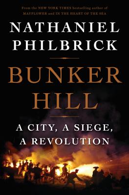 Bunker Hill : a city, a siege, a revolution