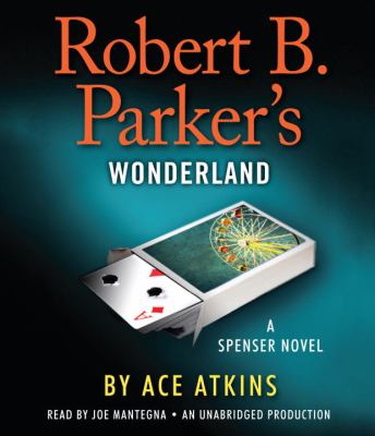 Robert B. Parker's Wonderland : a Spenser novel