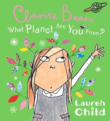 Clarice Bean : what planet are you from?