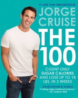 The 100 : count only sugar calories and lose up to 18 pounds in 2 weeks