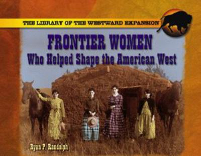 Frontier women who helped shape the American West