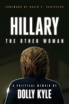 Hillary : the other woman : a political memoir