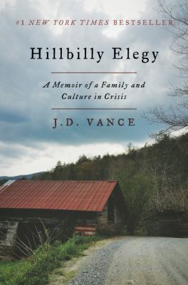 Hillbilly elegy : a memoir of a family and culture in crisis