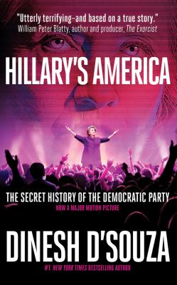 Hillary's America : the secret history of the Democratic Party