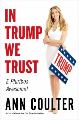 In Trump we trust : e pluribus awesome!