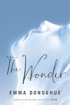 The wonder : a novel