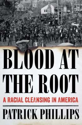 Blood at the root : a racial cleansing in America