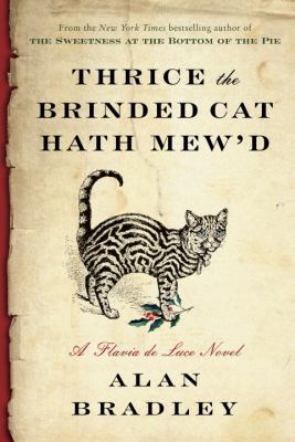 Thrice the brinded cat hath mew'd : a Flavia de Luce novel