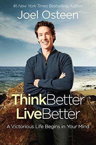 Think better, live better : a victorious life begins in your mind