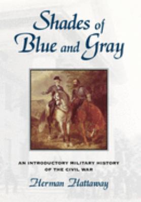 Shades of blue and gray : an introductory military history of the Civil War