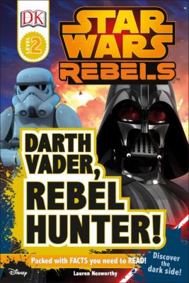 Darth Vader, rebel hunter!