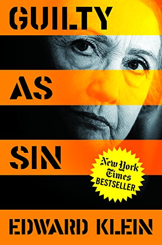 Guilty as sin : uncovering new evidence of corruption and how Hillary Clinton and the Democrats derailed the FBI investigation