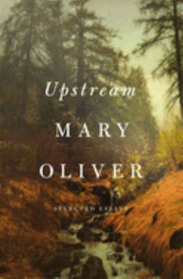 Upstream : selected essays