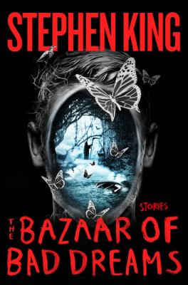 The Bazaar of Bad Dreams : Stories