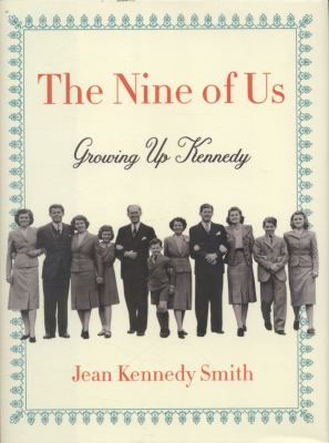 The nine of us : growing up Kennedy